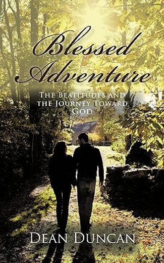 blessed adventure,the beatitudes and the journey toward god