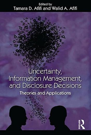 uncertainty, information management, and disclosure decisions,theories and applications