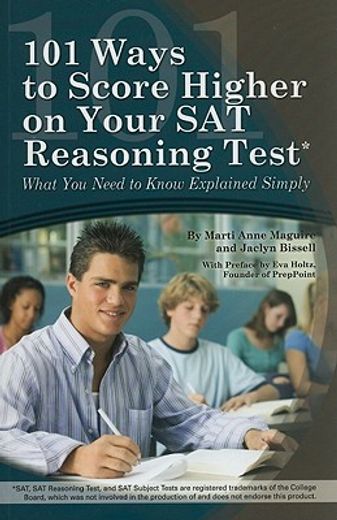 101 Ways to Score Higher on Your SAT Reasoning Test: What You Need to Know Explained Simply (en Inglés)