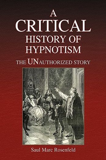 a critical history of hypnotism,the unauthorized story