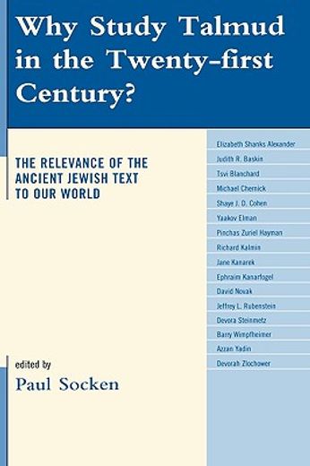 why study talmud in the twenty-first century?,the relevance of the ancient jewish text to our world