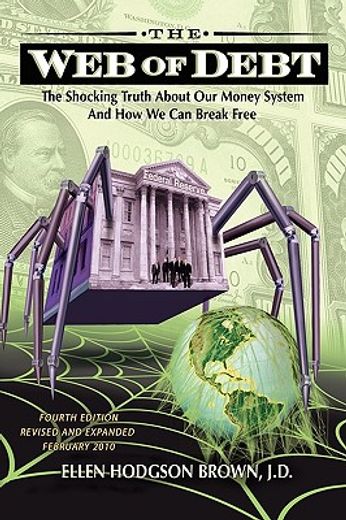 web of debt,the shocking truth about our money system and how we can break free