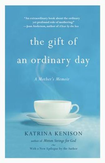 the gift of an ordinary day,a mother´s memoir