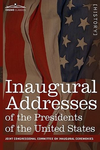inaugural addresses of the presidents of the united states,from george washington, 1789 to george h.w. bush, 1989