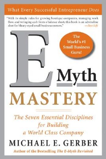 e-myth mastery,the seven essential disciplines for building a world class company