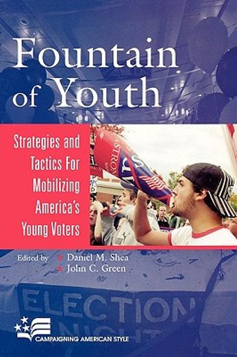 fountain of youth,strategies and tactics for mobilizing america´s young voters