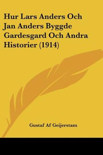 Hur Lars Anders och jan Anders Byggde Gardesgard och Andra Historier (1914) (in Spanish)