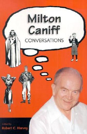 milton caniff,conversations