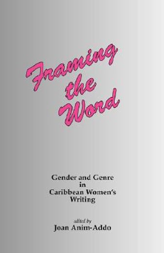 framing the word,gender & genre in caribbean women´s writing