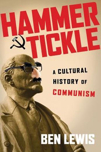 hammer and tickle,a cultural history of communism