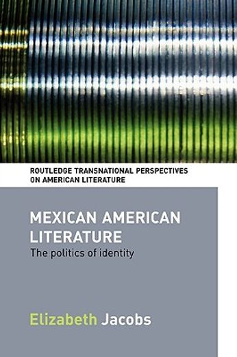 mexican american literature,the politics of identity