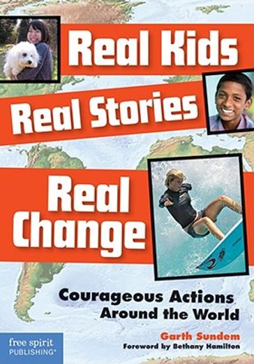 real kids, real stories, real change,courageous actions around the world (en Inglés)