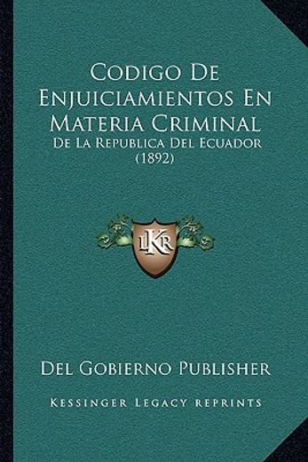 codigo de enjuiciamientos en materia criminal: de la republica del ecuador (1892)