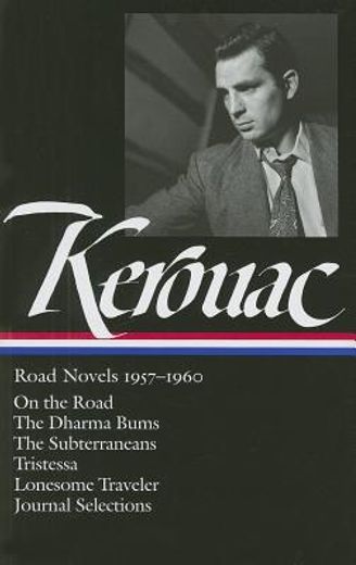 jack kerouac,road novels 1957-1960 : on the road/the dharma bums/the subterraneans/tritessa/lonesome traveler/fro (in English)