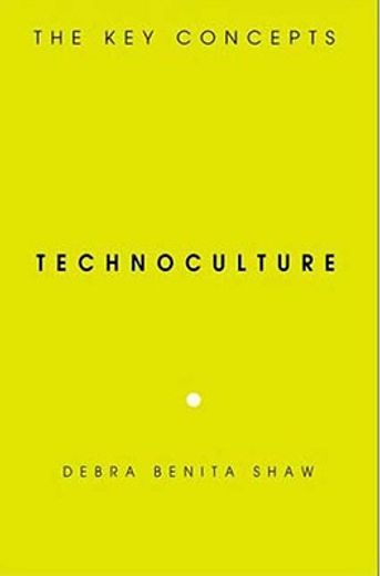 technoculture,the key concepts