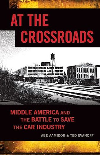 at the crossroads,middle america and the battle to save the car industry