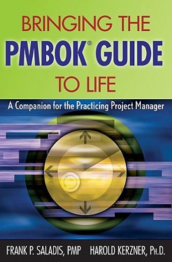 bringing the pmbok guide to life,a companion for the practicing project manager