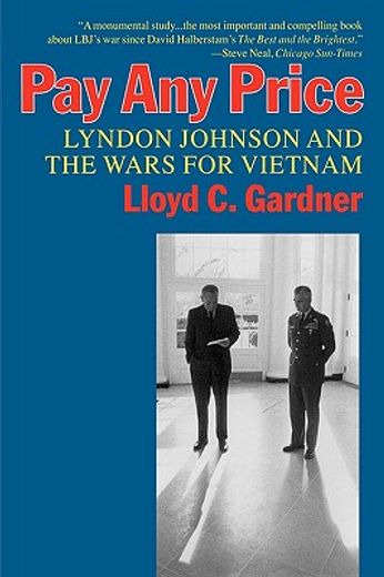 pay any price,lyndon johnson and the wars for vietnam