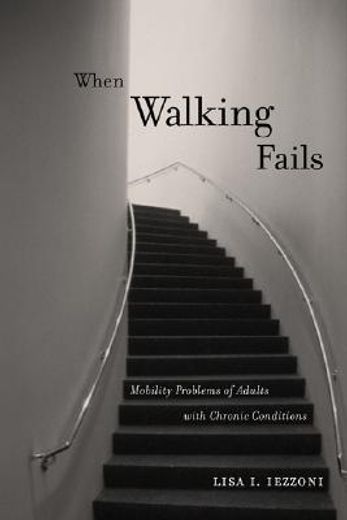 when walking fails,mobility problems of adults with chronic conditions