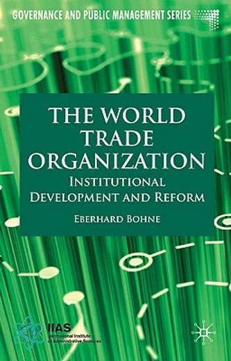 the world trade organization,institutional development and reform
