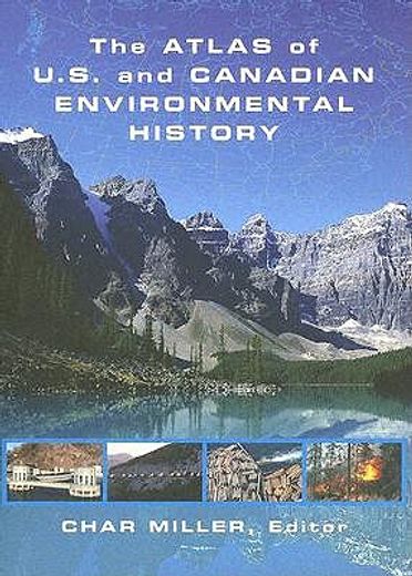 the atlas of us and canadian environmental history