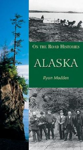 Alaska (on the Road Histories): On the Road Histories (en Inglés)