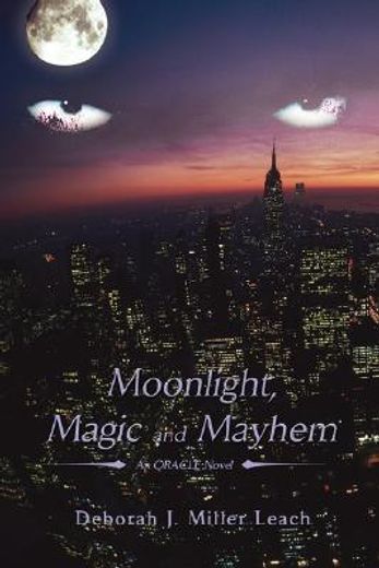 moonlight, magic and mayhem,an oracle novel