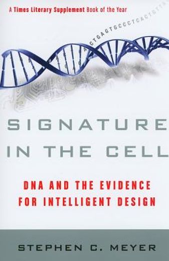 signature in the cell,dna and the evidence for intelligent design