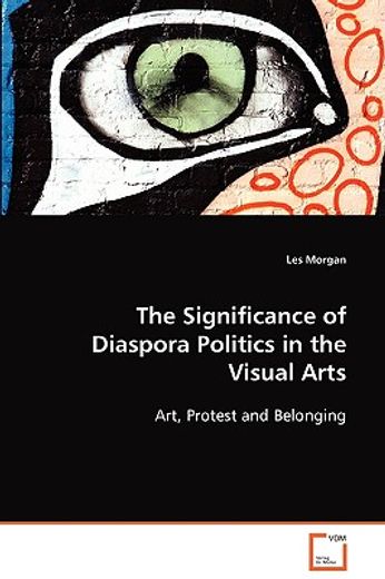 the significance of diaspora politics in the visual arts