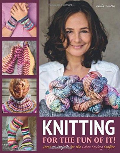 Knitting for the fun of it: Over 40 Projects for the Color-Loving Crafter (in English)