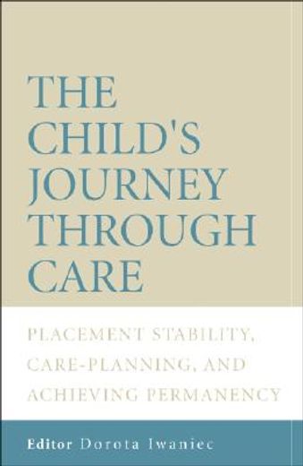 the child´s journey through care,placement stability, care-planning, and achieving permanency