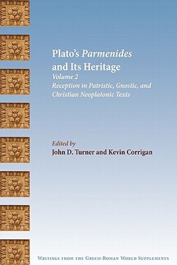 plato`s parmenides and its heritage,its reception in neoplatonic, jewish, and christian texts