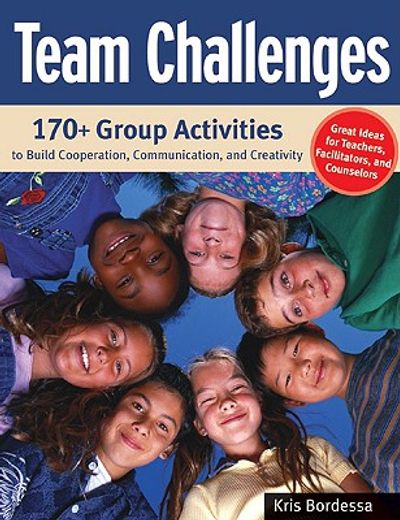 team challenges,170+group activities to build cooperation, communication, and creativity (en Inglés)