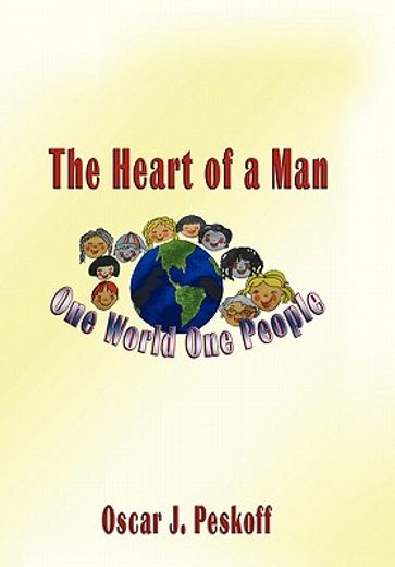 the heart of a man,one world, one people (en Inglés)