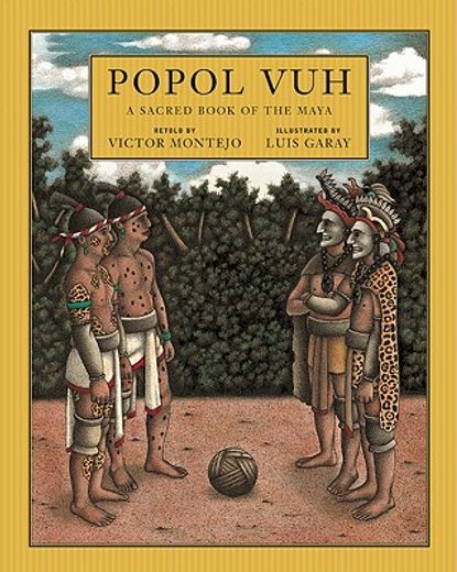 popol vuh,a sacred book of the maya