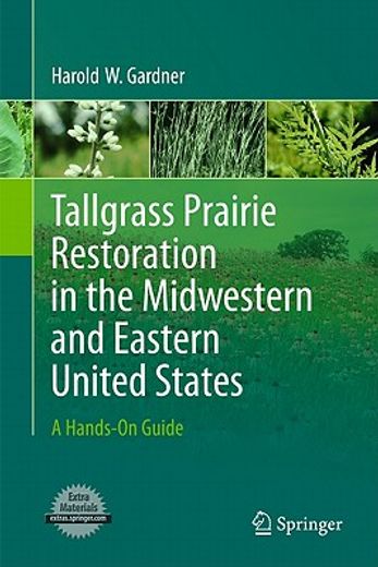 tallgrass prairie restoration in the midwestern and eastern united states,a hands-on guide