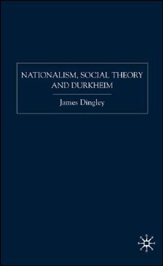 nationalism, social theory and durkheim