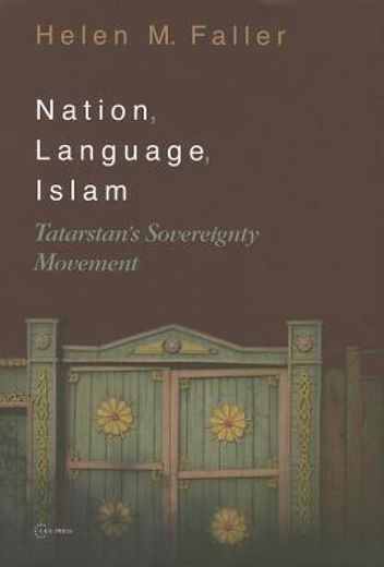 Nation, Language, Islam: Tatarstan's Sovereignity Movement