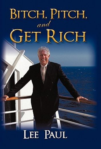 bitch, pitch, and get rich,success at the tip of your tongue (en Inglés)