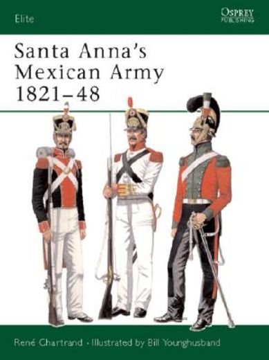 santa anna´s mexican army 1821-48