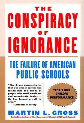 the conspiracy of ignorance,the failure of american public schools (in English)