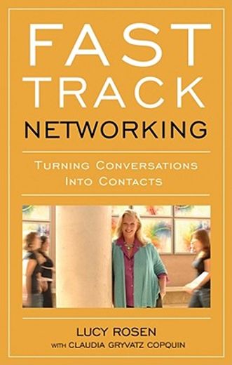 Fast Track Networking: Turning Conversations Into Contacts (en Inglés)