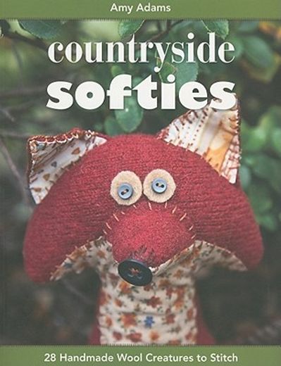 countryside softies,28 handmade wool creatures to stitch