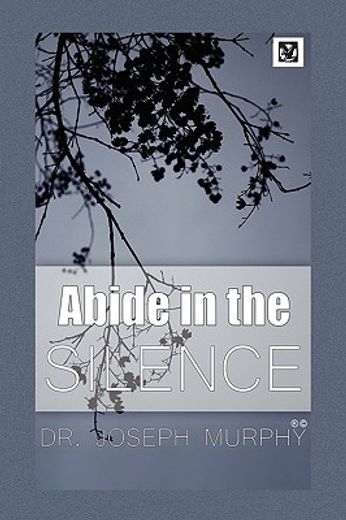 abide in the silence (en Inglés)