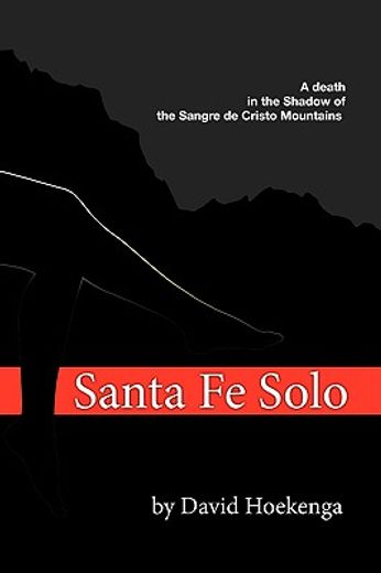 santa fe solo,a death in the shadow of the sangre de cristo mountains