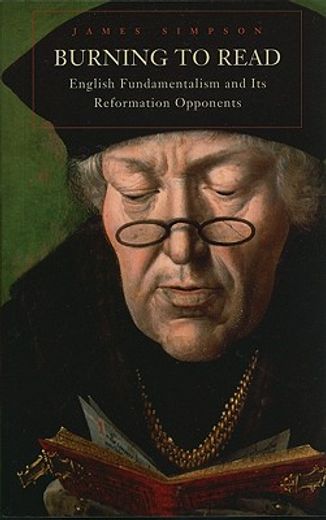 burning to read,english fundamentalism and its reformation opponents