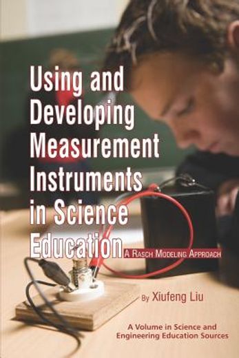 using and developing measurement instruments in science education,a rasch modeling approach