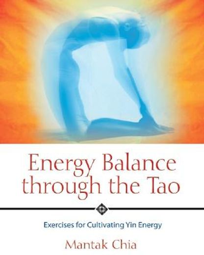 energy balance through the tao,exercises for cultivating yin energy