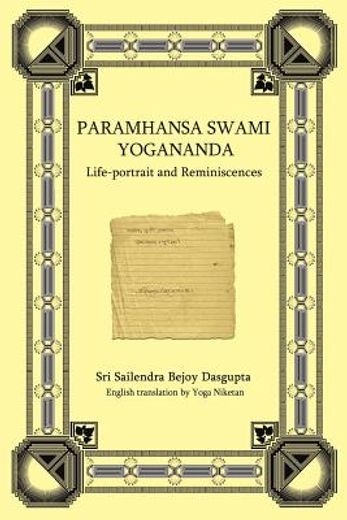 paramhansa swami yogananda,life-portrait and reminiscences (en Inglés)