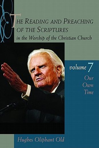 the reading and preaching of the scriptures in the worship of the christian church,our own time